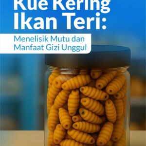 Buku Kue Kering Ikan Teri: Menelisik Mutu dan Manfaat Gizi Unggul