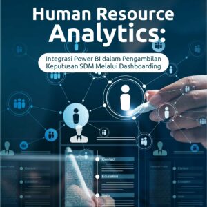 Buku Human Resource Analytics : Integrasi Power BI dalam Pengambilan Keputusan SDM Melalui Dashboarding