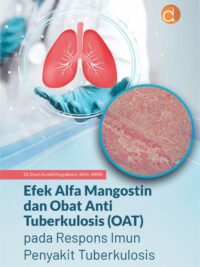 Buku Efek Alfa Mangostin dan Obat Anti Tuberkulosis (OAT) pada Respons Imun Penyakit Tuberkulosis