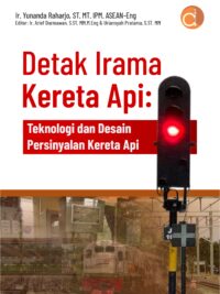 Buku Detak Irama Kereta Api: Teknologi dan Desain Persinyalan Kereta Api