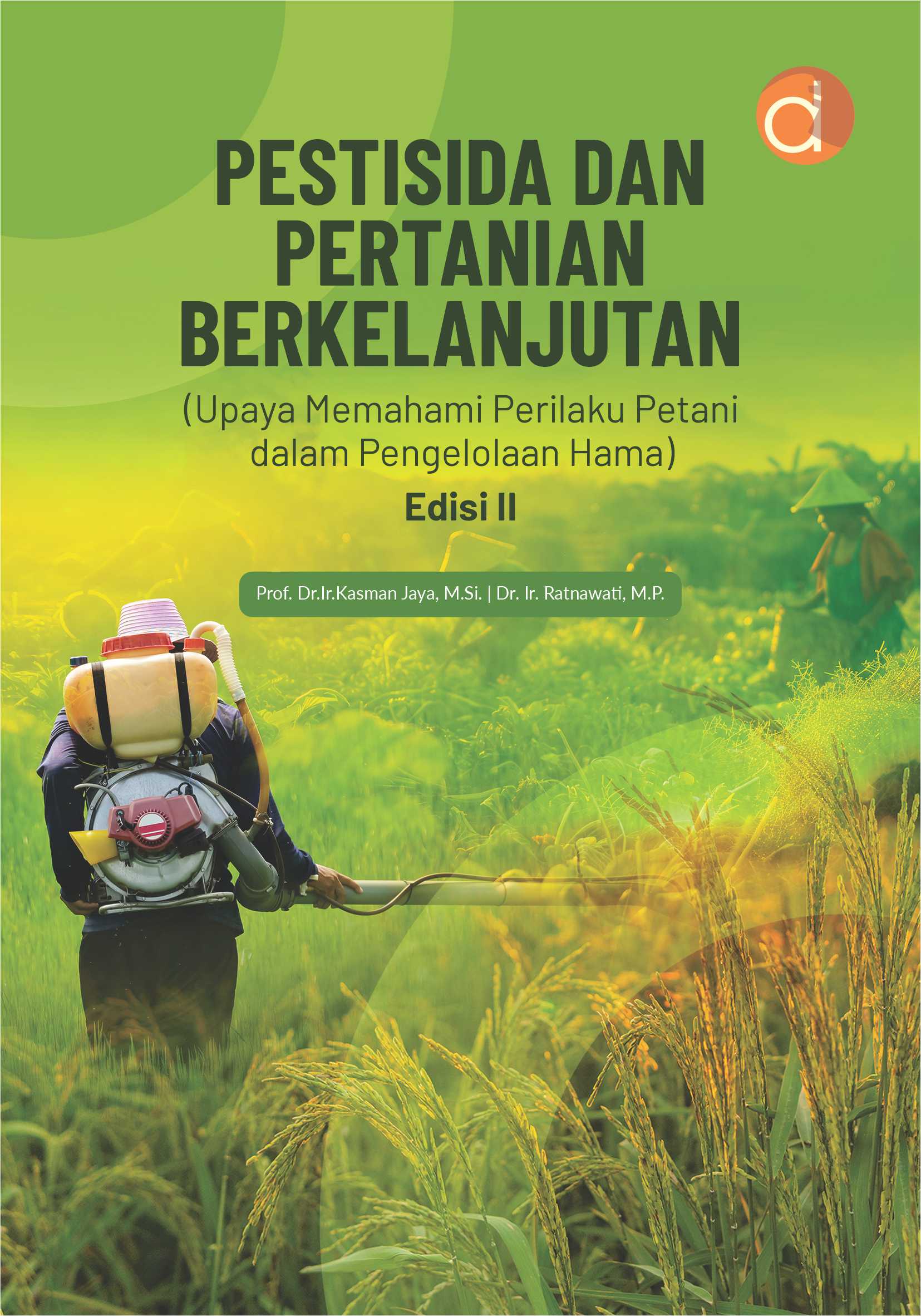 Buku Pestisida dan Pertanian Berkelanjutan (Upaya Memahami Perilaku Petani dalam Pengelolaan Hama) Edisi II
