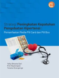 Buku Strategi Peningkatan Kepatuhan Pengobatan Hipertensi : Pemanfaatan Media Pill Card dan Pill Box