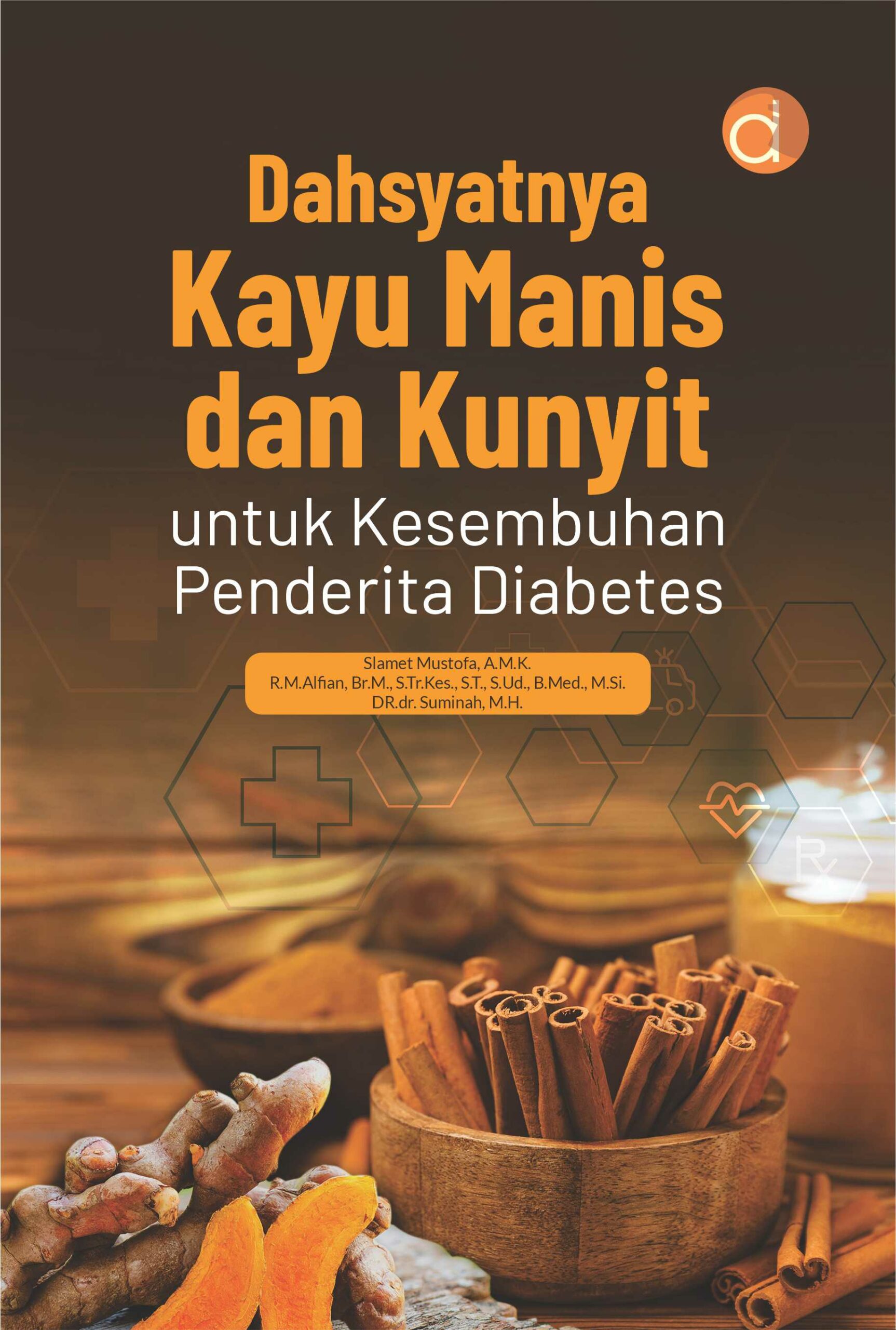 Buku Dahsyatnya Kayu Manis dan Kunyit untuk Kesembuhan Penderita Diabetes