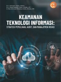 Buku Keamanan Teknologi Informasi: Strategi Pemulihan, Audit, dan Manajemen Risiko