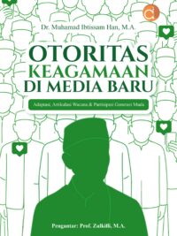 Buku Otoritas Keagamaan di Media Baru Adaptasi, Artikulasi Wacana & Partisipasi Generasi Muda