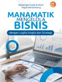 Buku Manamatik Mengelola Bisnis dengan Logika Angka dan Strategi