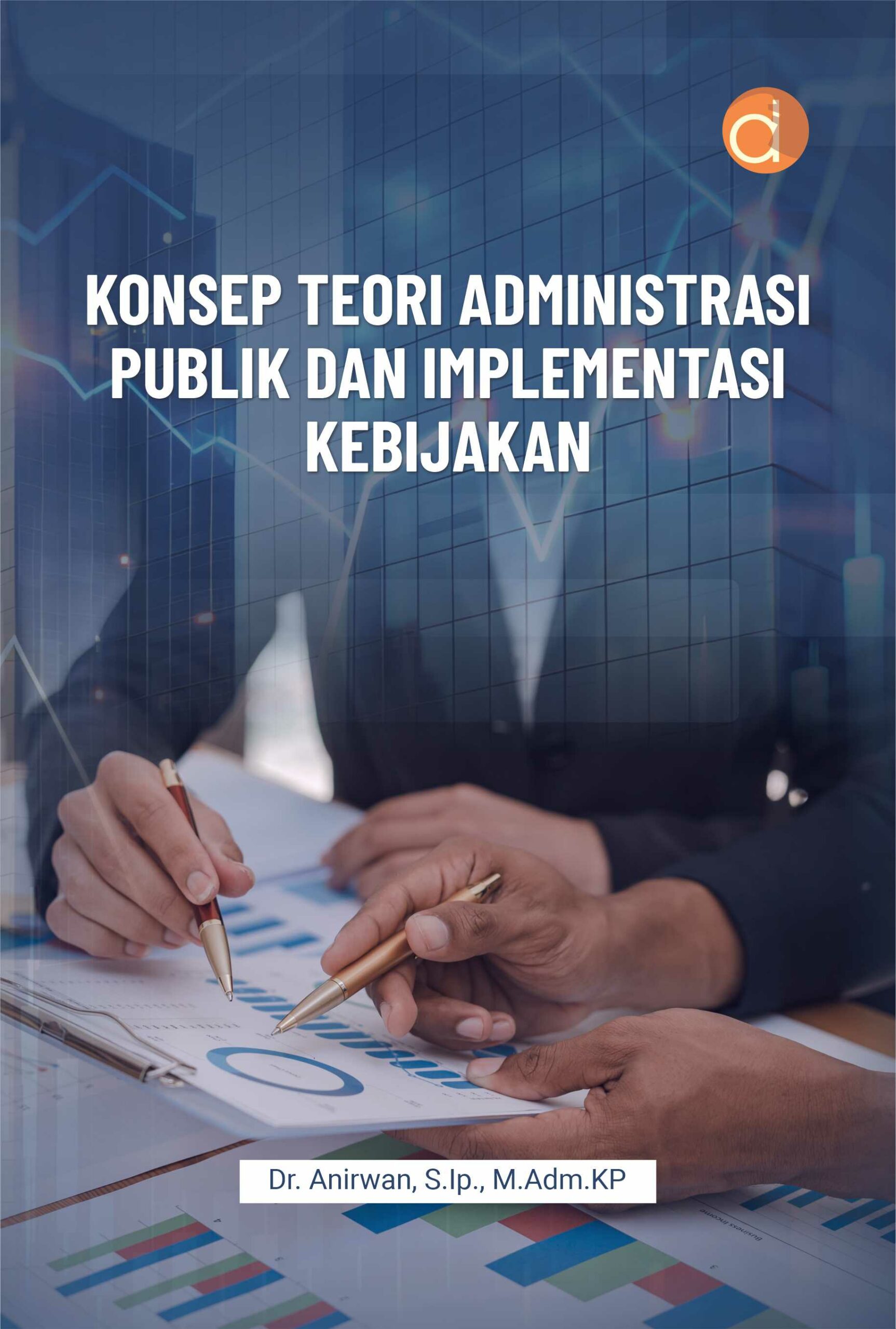 Buku Konsep Teori Administrasi Publik dan Implementasi Kebijakan