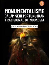 Buku Monumentalisme dalam Seni Pertunjukan Tradisional di Indonesia