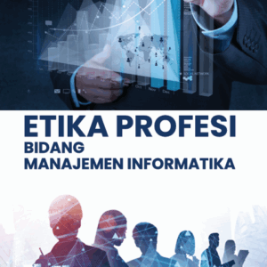 Buku Etika Profesi Bidang Manajemen Informatika