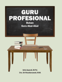 Guru Profesional Bukan Guru Abal-Abal