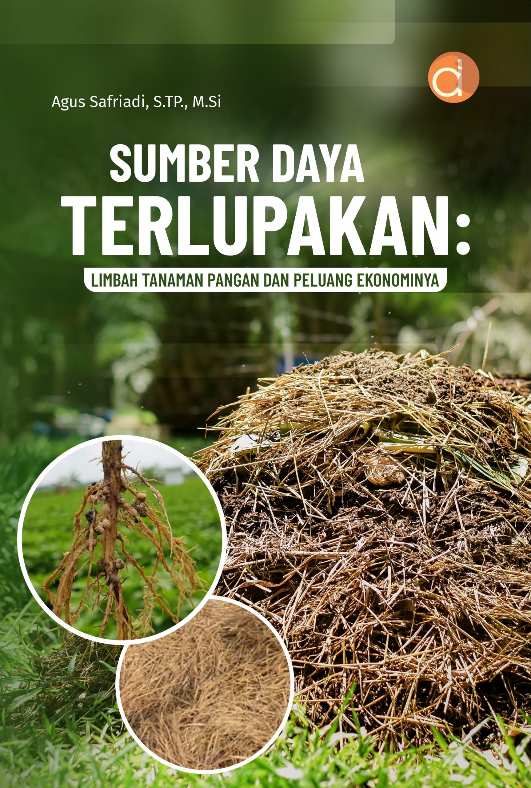 Buku Sumber Daya Terlupakan: Limbah Tanaman Pangan dan Peluang Ekonominya