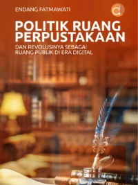 Buku Politik ruang perpustakaan dan revolusinya sebagai ruang publik di era digital