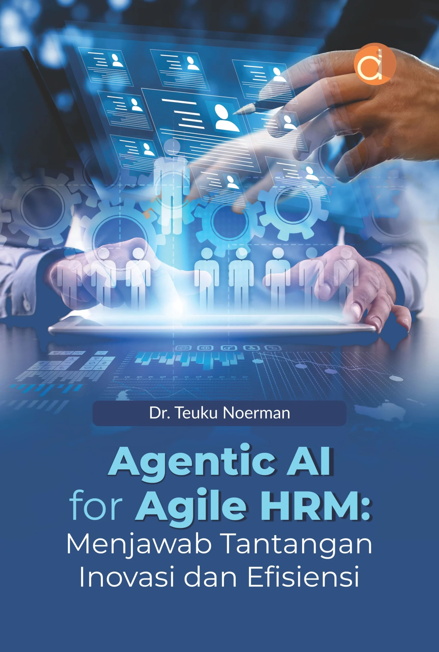 Buku Agentic AI for agile HRM : menjawab tantangan inovasi dan efisiensi