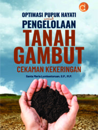 Buku Optimasi pupuk hayati untuk pengelolaan tanah gambut cekaman kekeringan