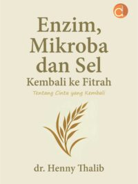 Buku Enzim, Mikroba dan Sel Kembali ke Fitrah Tentang Cinta yang Kembali