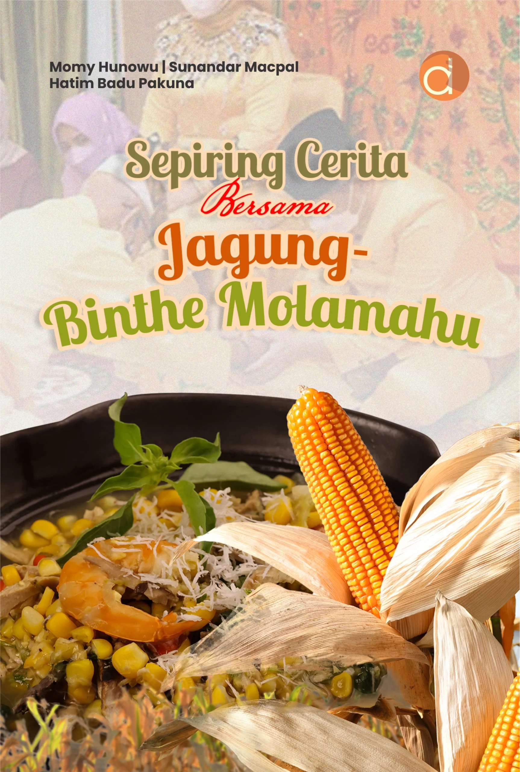 Buku Sepiring Cerita Bersama Jagung-Binthe Molamahu