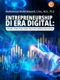 Buku Entrepreneurship di Era Digital: Teori, Strategi, dan Inovasi Berkelanjutan