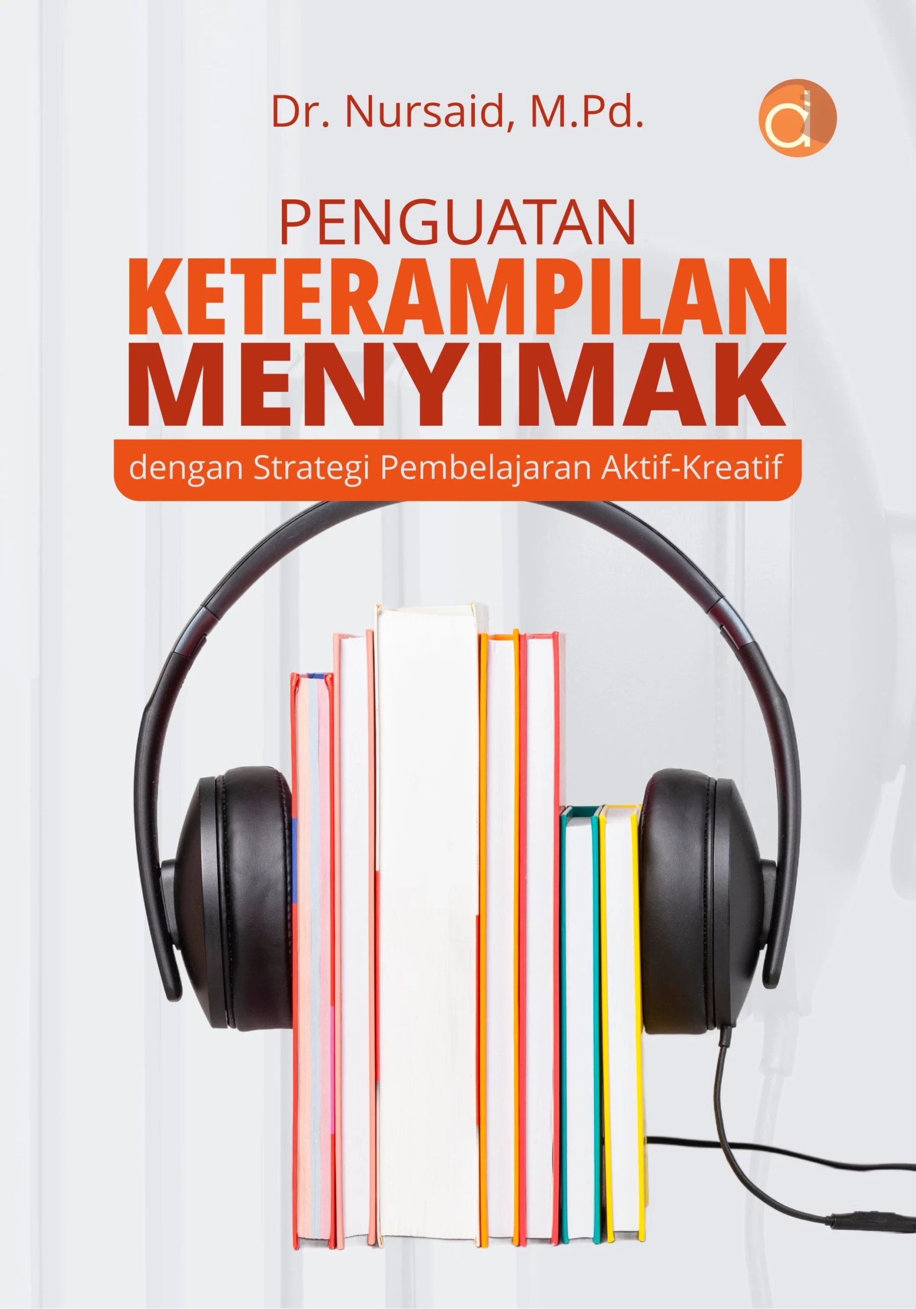Buku Penguatan keterampilan menyimak dengan strategi pembelajaran aktif-kreatif