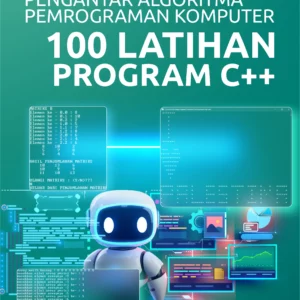 Buku Pengantar Algoritma Pemrograman Komputer &100 Latihan Program C++
