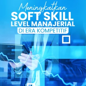 Buku Meningkatkan Soft Skill Level Manajerial Di Era Kompetitif