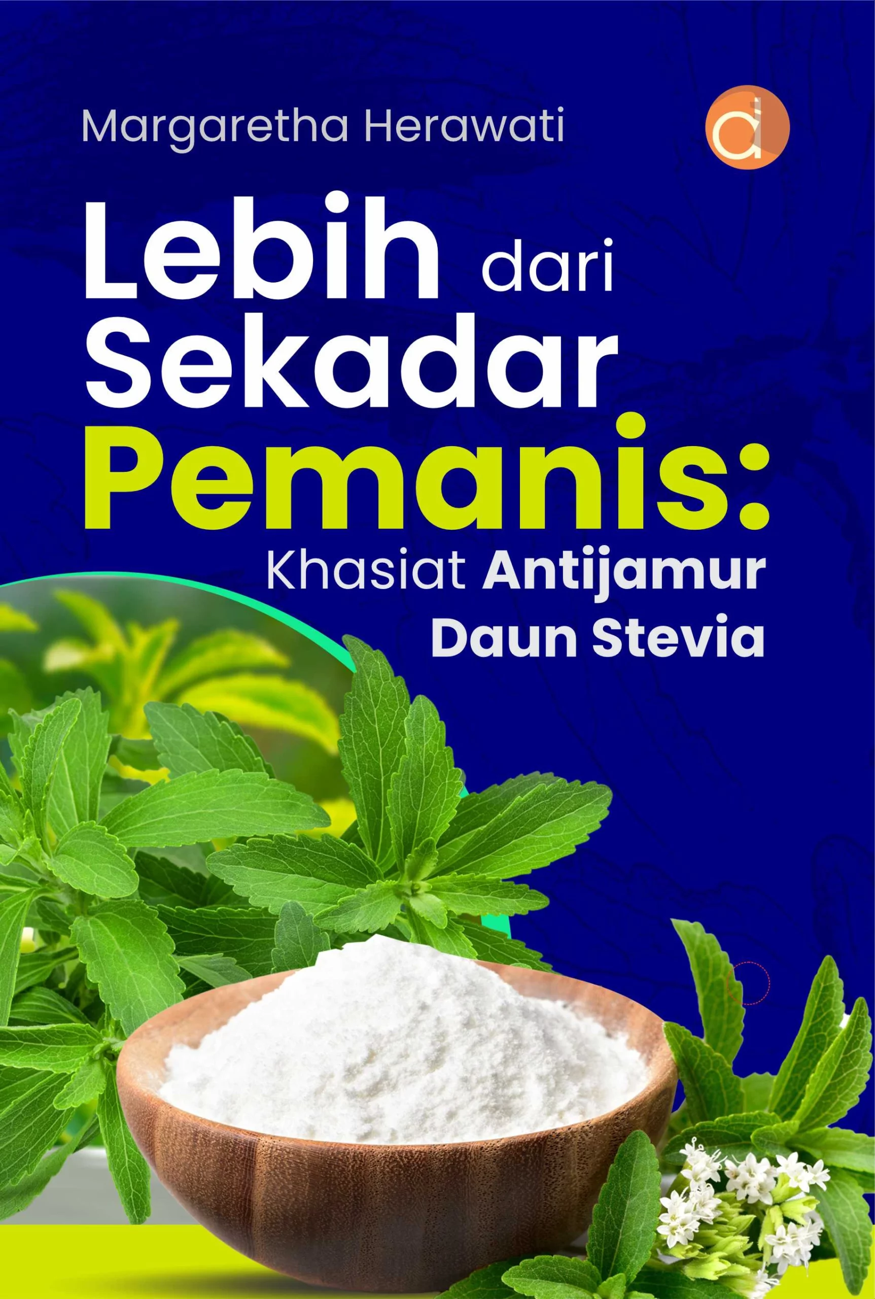 Buku Lebih dari Sekadar Pemanis: Khasiat Antijamur Daun Stevia