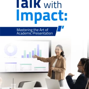 Talk With Impact: Mastering The Art of Academic Presentation Book