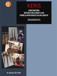 Buku Keris Aengtongtong: Integrasi Nilai Budaya dan Pembelajaran Bahasa dalam Lanskap Eduwisata