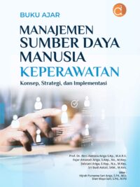 Buku Ajar Manajemen Sumber Daya Manusia Keperawatan Konsep, Strategi, dan Implementasi