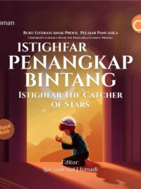 Buku Literasi Anak Profil Pelajar Pancasila Istighfar Penangkap Bintang | Children’s Literacy Book The Pancasila Student Profile Istighfar The Catcher Of Stars