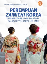 Buku Perempuan Zainichi Korea Narasi Feminis dan Diaspora dalam Novel Karya Lee Yanji