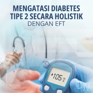 Buku Mengatasi Diabetes Tipe 2 Secara Holistik dengan EFT