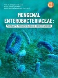 Buku Mengenal Enterobacteriaceae : Mikroskopis, Makroskopis, Hingga Teknik Identifikasi