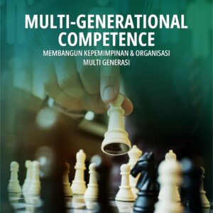 Buku Multi-Generational Competence Membangun Kepemimpinan & Organisasi Multi Generasi