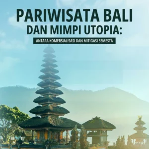 Buku Pariwisata Bali dan Mimpi Utopia: Antara Komersialisasi dan Mitigasi Semesta