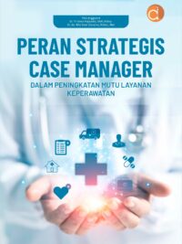 Buku Peran Strategi Case Manager dalam Peningkatan Mutu Layanan Keperawatan