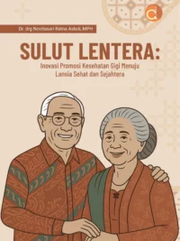 Buku Sulut Lentera: Inovasi Promosi Kesehatan Gigi Menuju Lansia Sehat dan Sejahtera