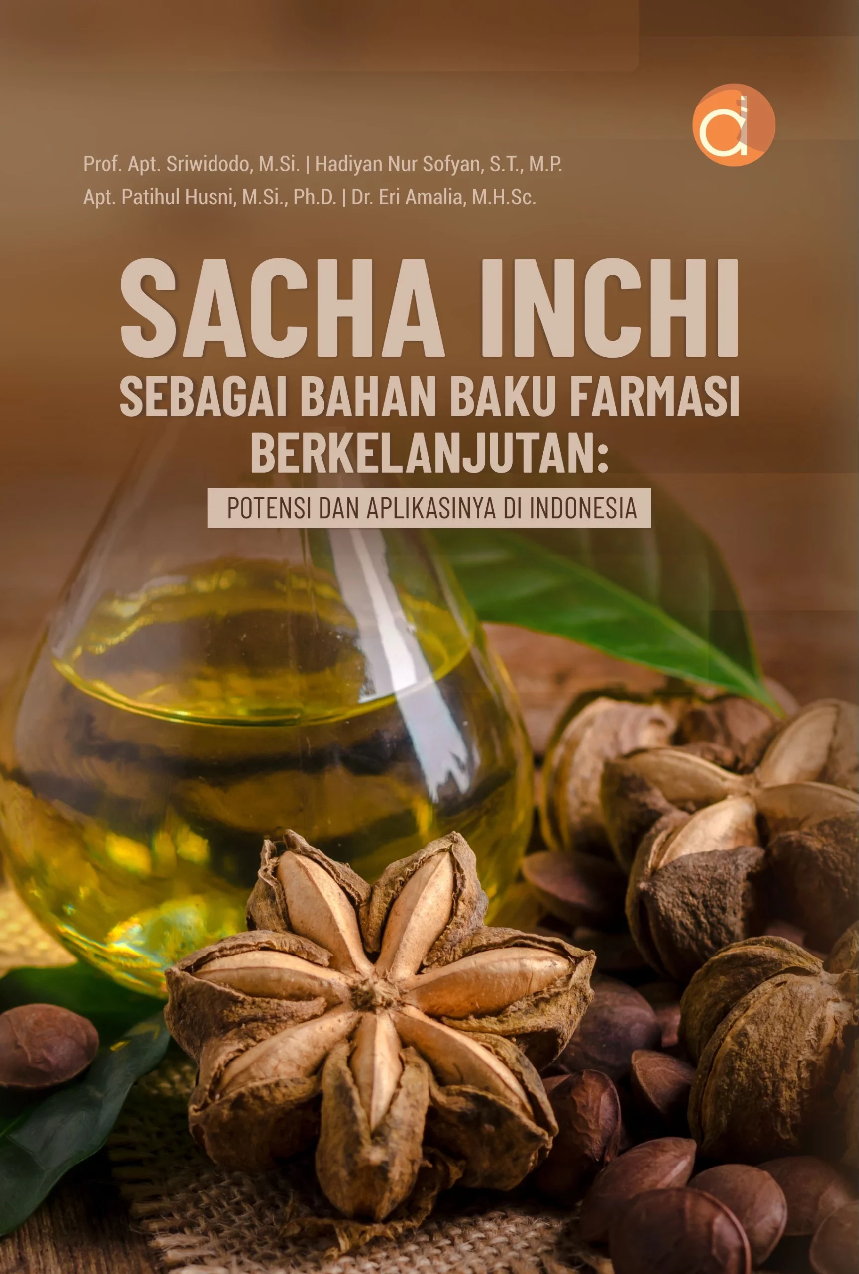 Buku Sacha Inchi Sebagai Bahan Baku Farmasi Berkelanjutan: Potensi dan Aplikasinya di Indonesia