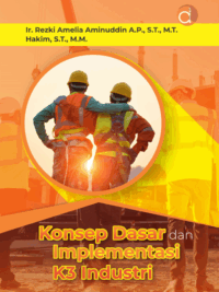 Konsep Dasar dan Implementasi K3 Industri