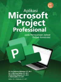 Buku Aplikasi microsoft project professional pada perencanaan jadwal proyek konstruksi