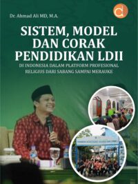 Buku Sistem, Model dan Corak Pendidikan LDII di Indonesia dalam Platform Profesional Religius Dari Sabang Sampai Merauke
