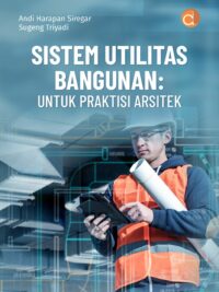 Buku Sistem Utilitas Bangunan: untuk praktisi arsitek