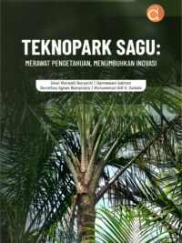 Buku Teknopark Sagu: Merawat Pengetahuan, Menumbuhkan Inovasi