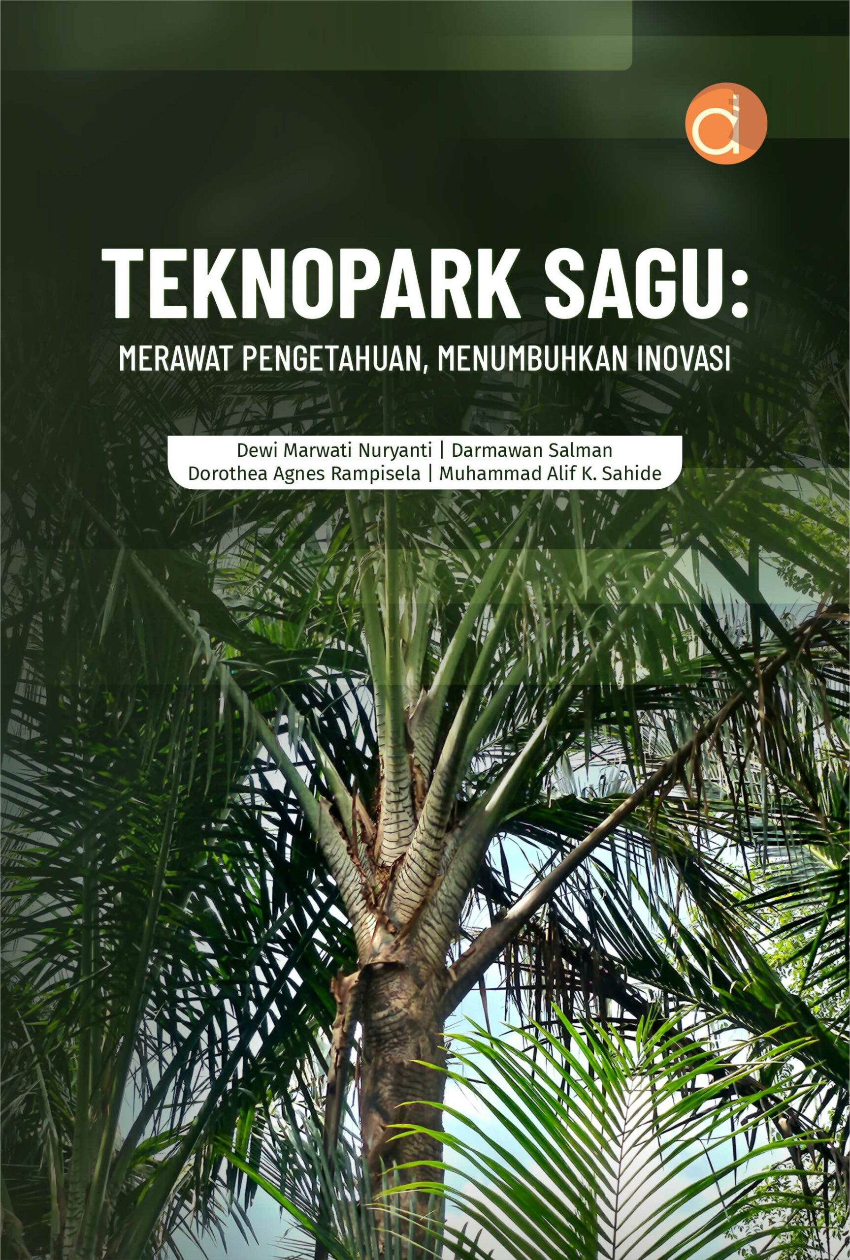 Buku Teknopark Sagu: Merawat Pengetahuan, Menumbuhkan Inovasi