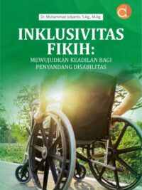 Buku Inklusivitas Fikih: Mewujudkan Keadilan Bagi Penyandang Disabilitas