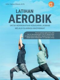 Buku Latihan Aerobik untuk Meningkatkan Kebugaran Jasmani Melalui Olahraga Masyarakat