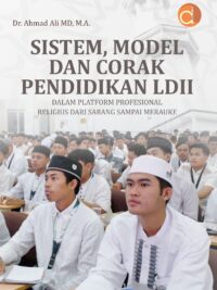 Buku Sistem, Model dan Corak Pendidikan LDII di Indonesia dalam Platform Profesional Religius Dari Sabang Sampai Merauke