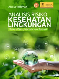 Buku Analisis Risiko Kesehatan Lingkungan Prinsip Dasar, Metode, dan Aplikasi