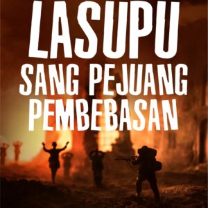 Buku Lasupu Sang Pejuang Pembebasan