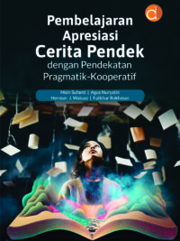 Buku Pembelajaran Apresiasi Cerita Pendek dengan Pendekatan Pragmatik-Kooperatif