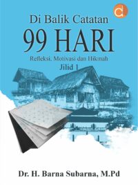 Buku Di Balik Catatan 99 Hari Refleksi, Motivasi Dan Hikmah Jilid 1